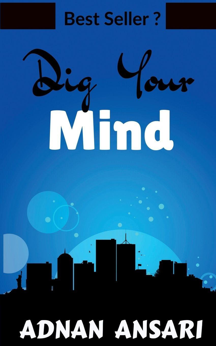 Kniha Dig Your Mind Adnan Ansari