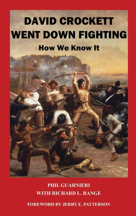 Kniha DAVID CROCKETT WENT DOWN FIGHTING Richard L. Range