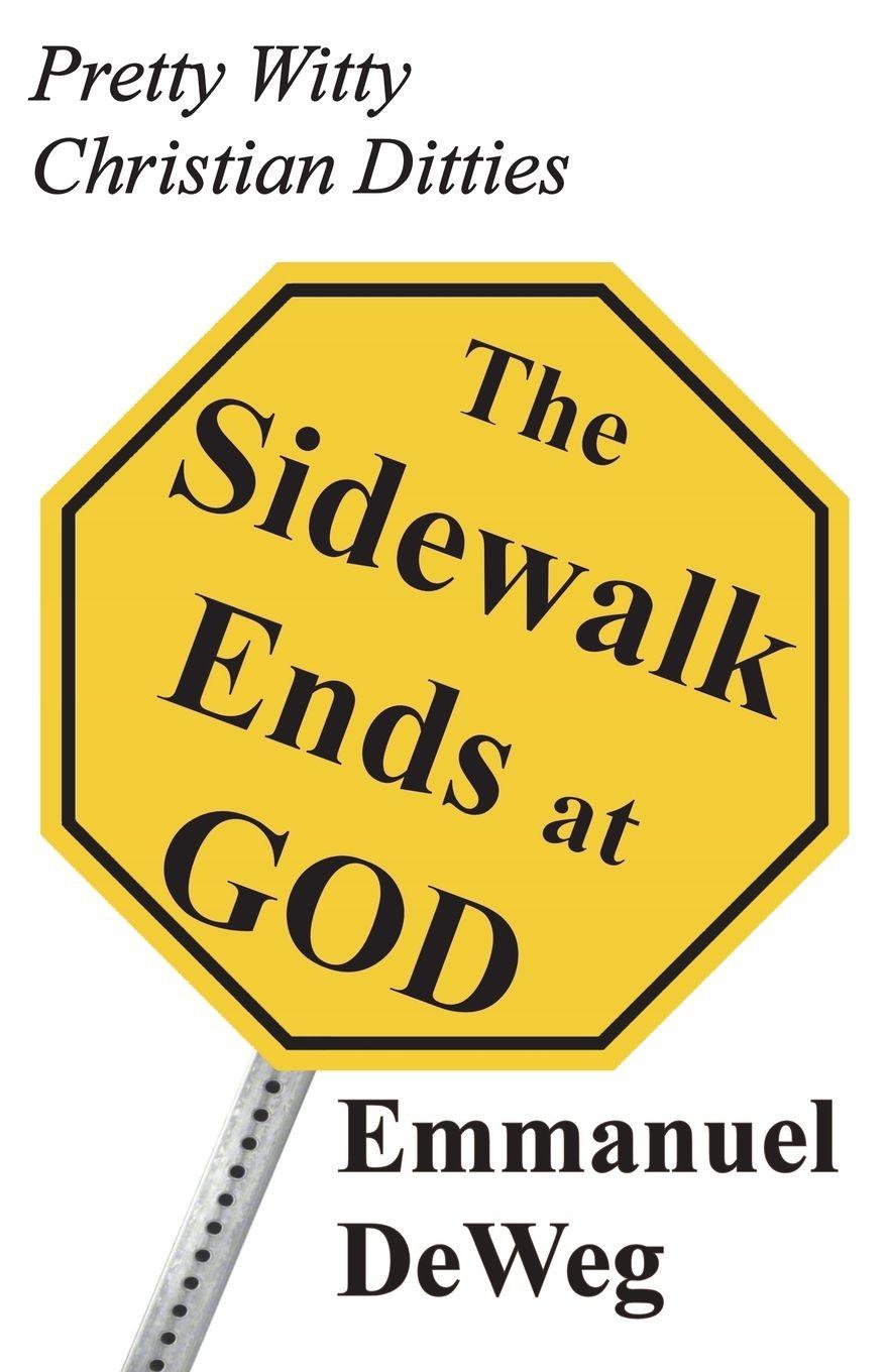 Knjiga The Sidewalk Ends at GOD Emmanuel DeWeg