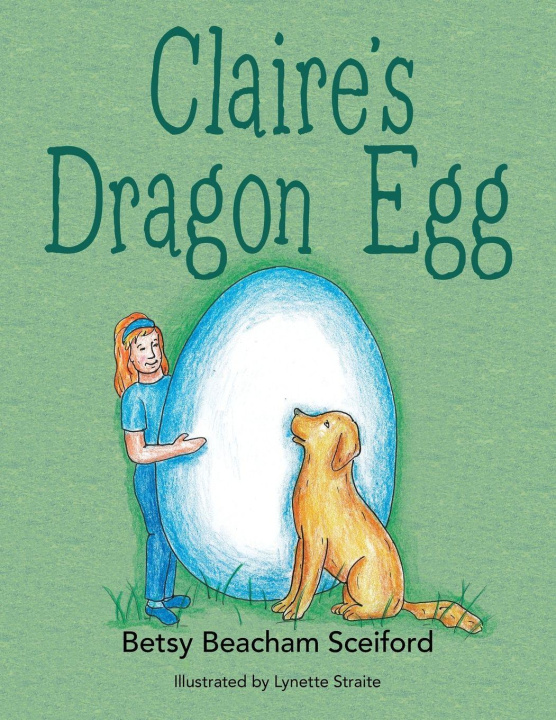 Kniha Claire's Dragon Egg Betsy Beacham Sceiford