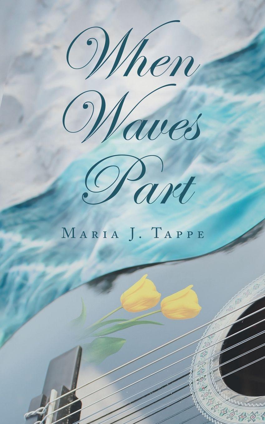 Carte When Waves Part Maria J. Tappe