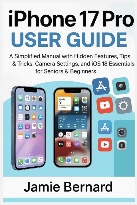 Książka iPhone 17 Pro User Guide Jamie Bernard