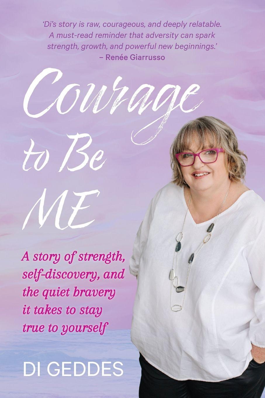 Kniha Courage to Be Me Di Geddes