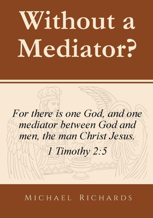 Kniha Without a Mediator? Michael J Richards