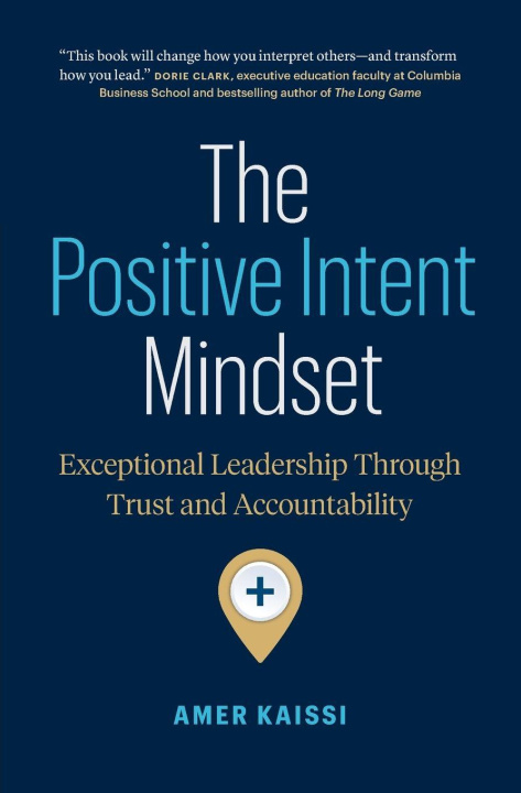 Knjiga The Positive Intent Mindset Amer Kaissi