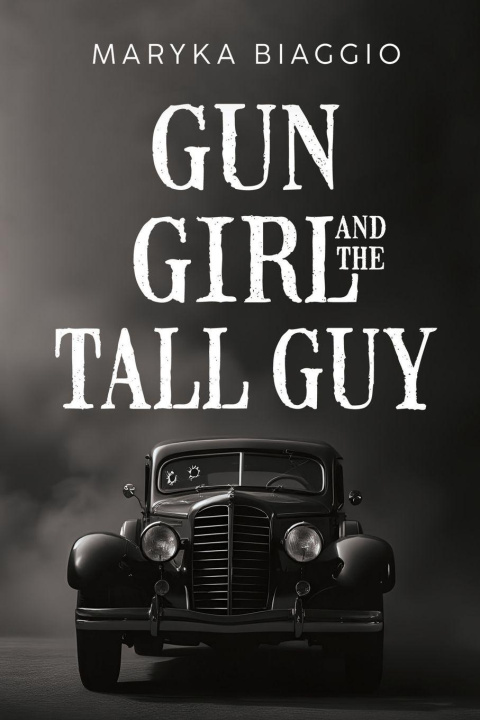 Kniha Gun Girl and the Tall Guy Maryka Biaggio