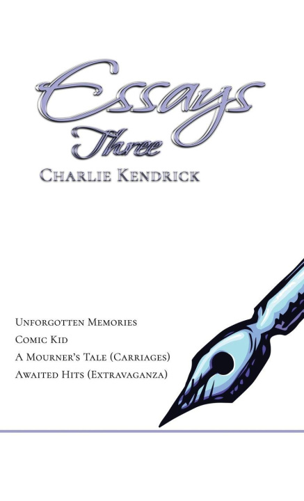 Kniha Essays Three Charlie Kendrick