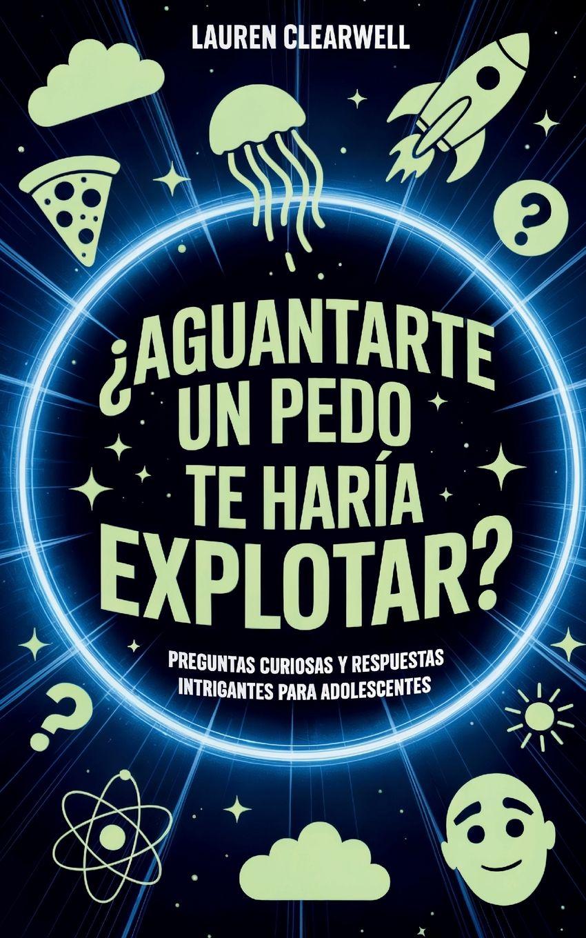 Kniha ¿Aguantarte un pedo te haría explotar? Lauren Clearwell