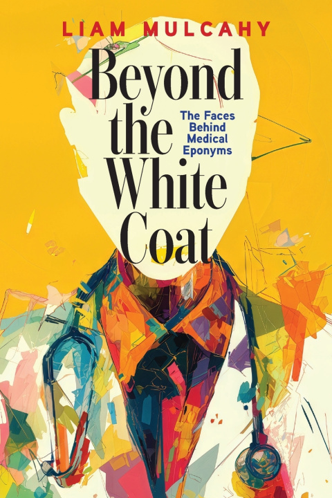 Kniha Beyond the White Coat Liam Mulcahy