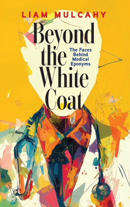 Kniha Beyond the White Coat Liam Mulcahy
