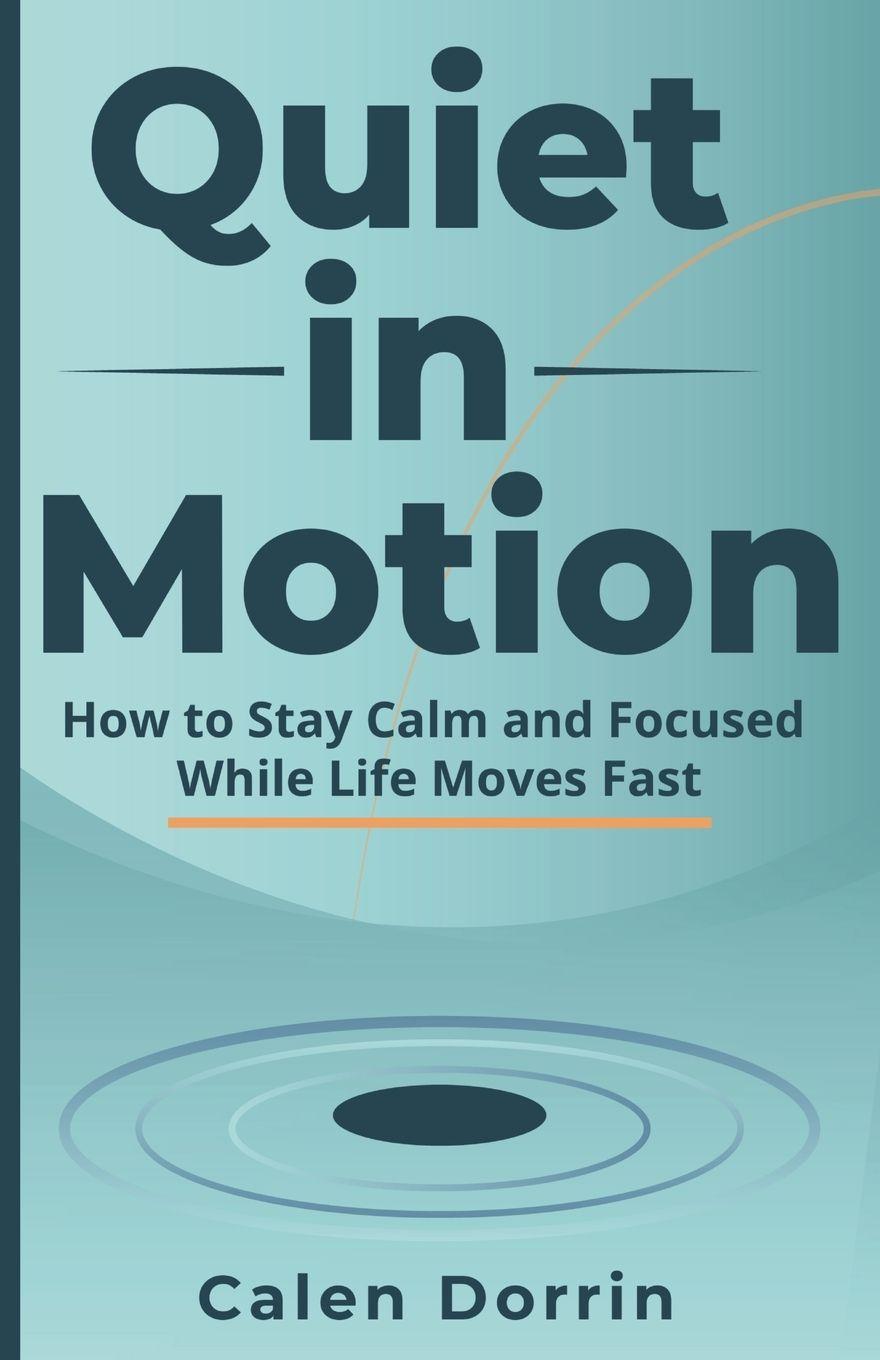 Kniha Quiet in Motion Calen Dorrin
