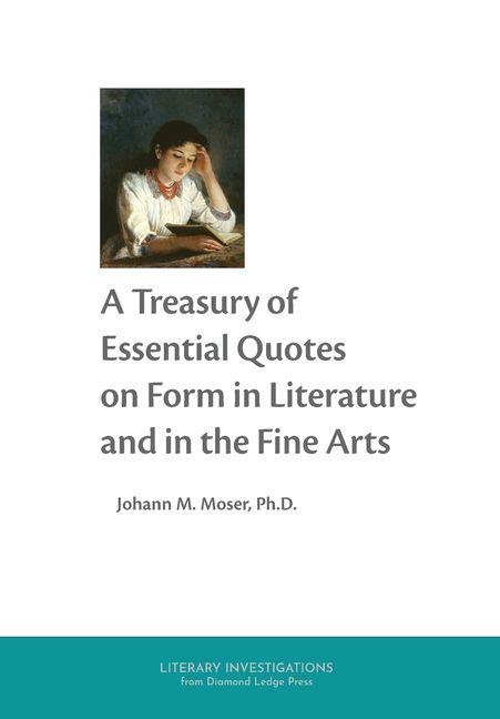 Boek A Treasury of Essential Quotes on Form in Literature and in the Fine Arts Johann M. Moser
