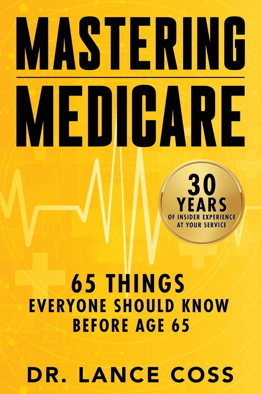 Kniha Mastering Medicare Lance Coss