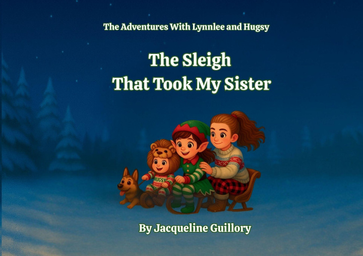 Knjiga The Sleigh That Took My Sister Jacqueline Guillory