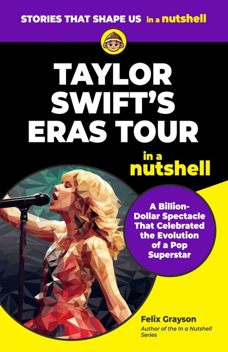 Kniha Taylor Swift's Eras Tour in a Nutshell Felix Grayson