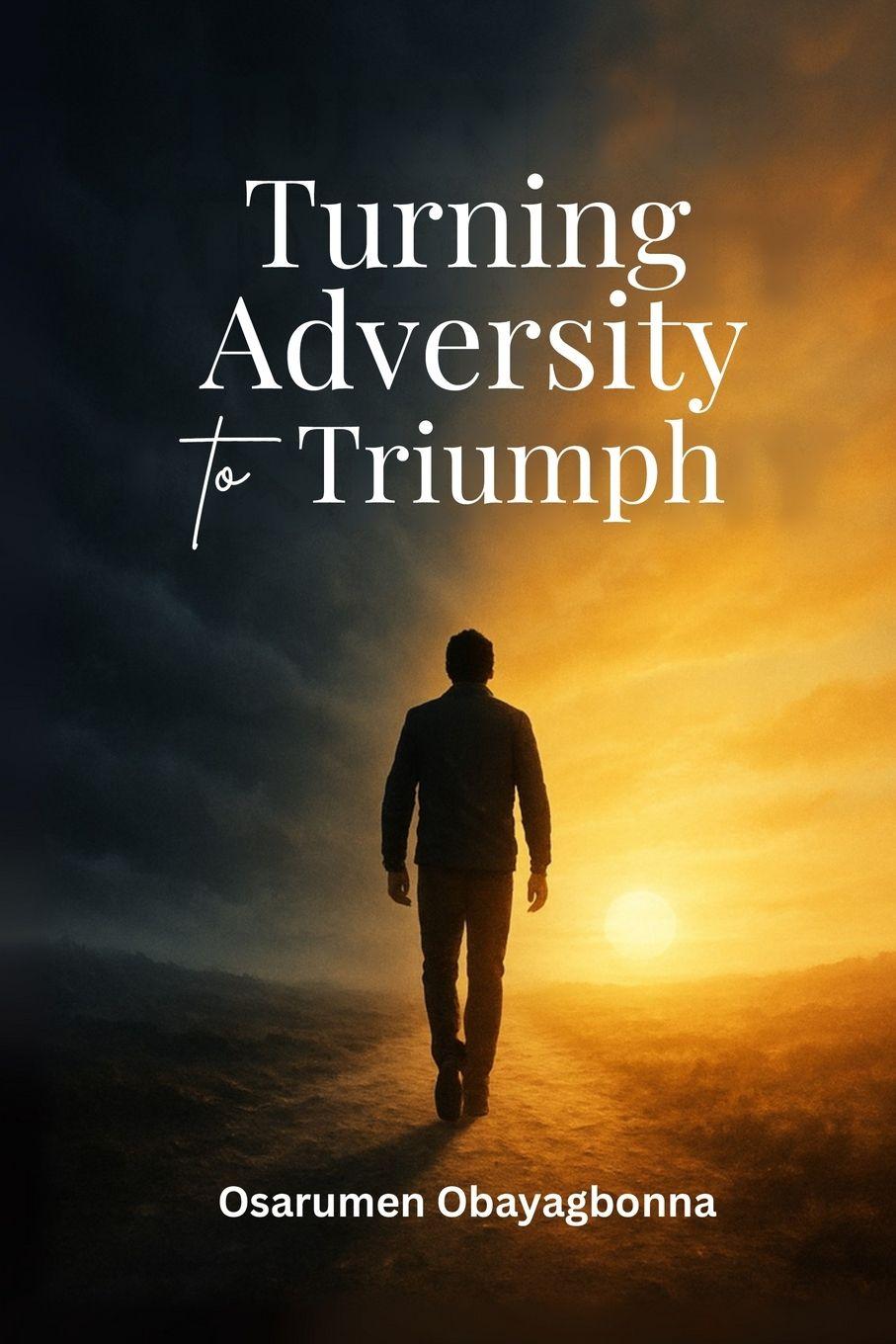 Kniha Turning Adversity to Triumph Osarumen Obayagbonna