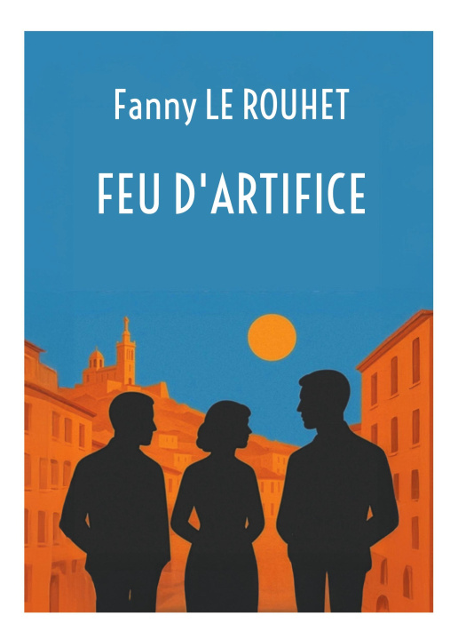 Kniha Feu d'artifice Le Rouhet