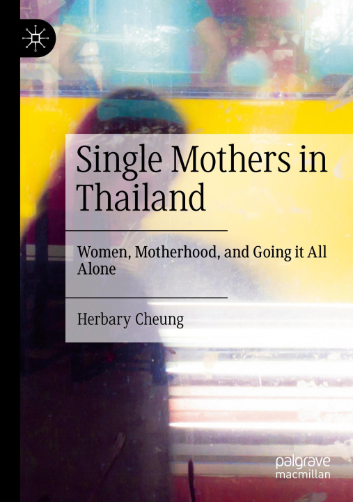 Kniha Single Mothers in Thailand Herbary Cheung