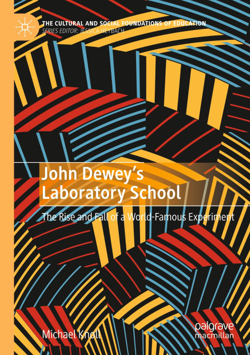 Kniha John Dewey's Laboratory School Michael Knoll