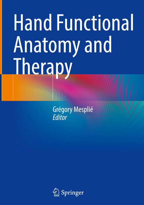 Kniha Hand Functional Anatomy and Therapy 