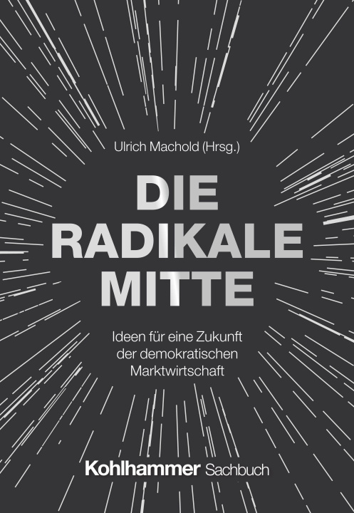 Kniha Die Radikale Mitte Wolf Lotter