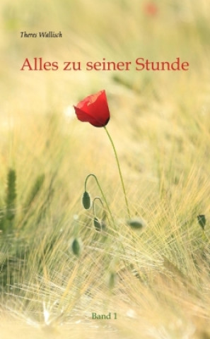 Knjiga Alles zu seiner Stunde Theres Wallisch