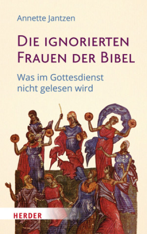 Kniha Die ignorierten Frauen der Bibel Annette Jantzen