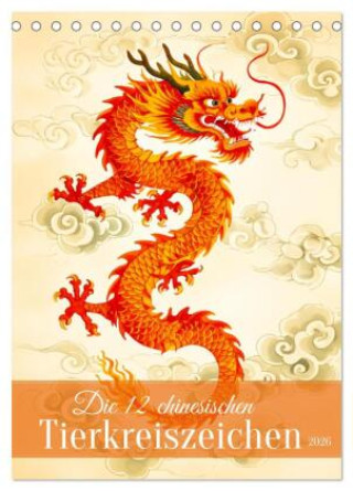 Kalendář/Diář Die 12 chinesischen Tierkreiszeichen (Tischkalender 2026 DIN A5 hoch), CALVENDO Monatskalender Calvendo