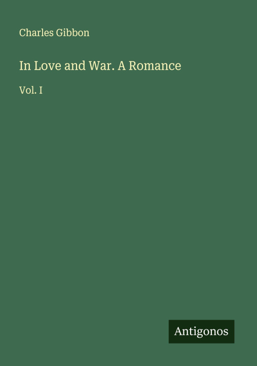 Boek In Love and War. A Romance 