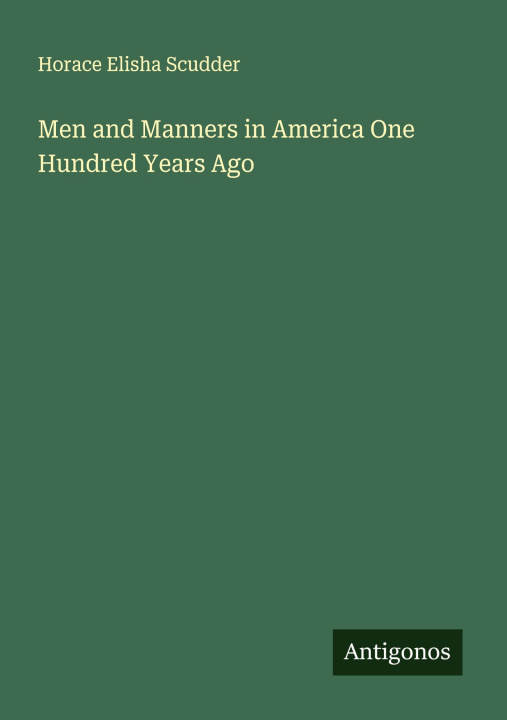 Kniha Men and Manners in America One Hundred Years Ago 
