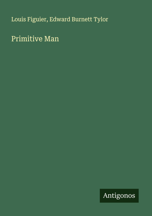 Kniha Primitive Man Edward Burnett Tylor
