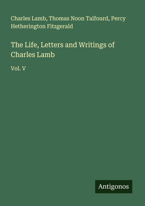 Kniha The Life, Letters and Writings of Charles Lamb Thomas Noon Talfourd