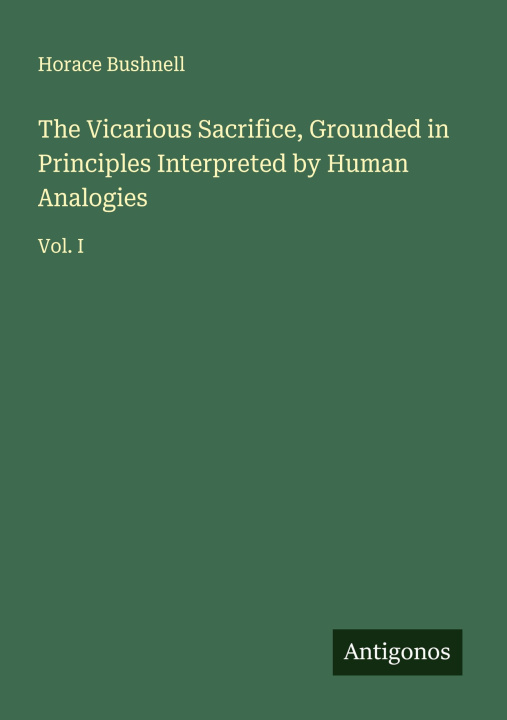 Knjiga The Vicarious Sacrifice, Grounded in Principles Interpreted by Human Analogies 