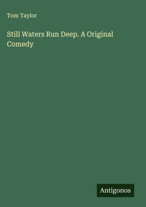 Carte Still Waters Run Deep. A Original Comedy 