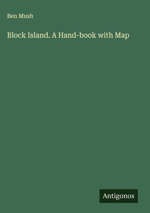Kniha Block Island. A Hand-book with Map 