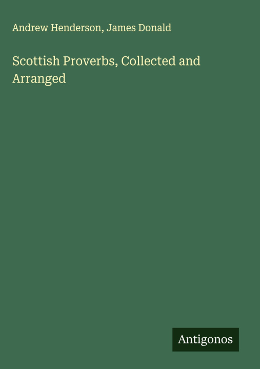 Kniha Scottish Proverbs, Collected and Arranged James Donald