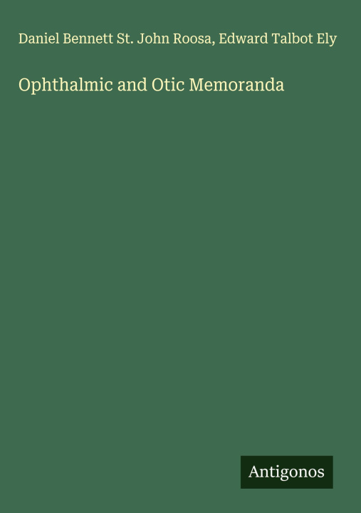 Carte Ophthalmic and Otic Memoranda Edward Talbot Ely
