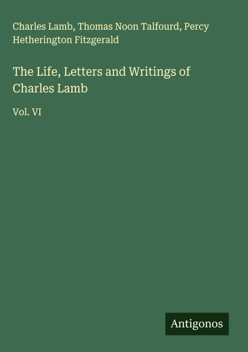 Kniha The Life, Letters and Writings of Charles Lamb Thomas Noon Talfourd