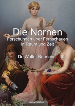 Kniha Die Nornen Dr. Walter Bormann