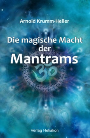 Kniha Die magische Macht der Mantrams Arnold Krumm-Heller