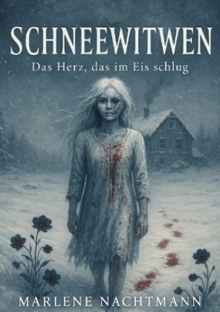 Carte Schneewitwen - Das Herz, das im Eis schlug Marlene Nachtmann