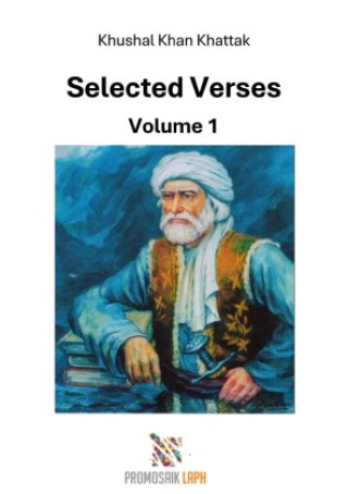 Kniha Selected Verses Volume 1 Khushal Khan Khattak