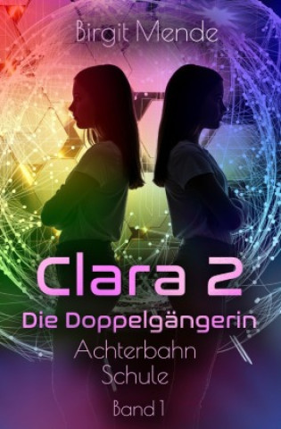 Kniha Clara 2 - Die Doppelgängerin Birgit Mende