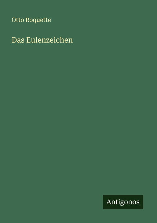 Knjiga Das Eulenzeichen Otto Roquette