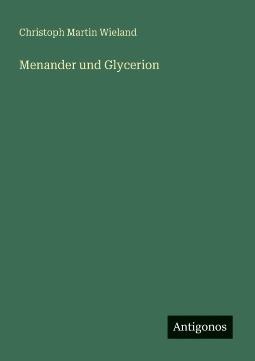 Boek Menander und Glycerion Christoph Martin Wieland