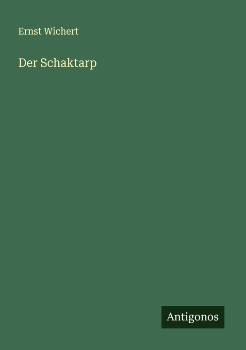 Kniha Der Schaktarp Ernst Wichert