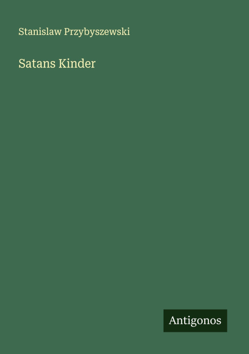 Kniha Satans Kinder Stanislaw Przybyszewski