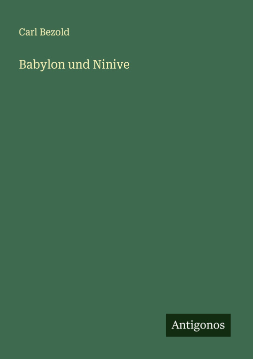 Kniha Babylon und Ninive Carl Bezold