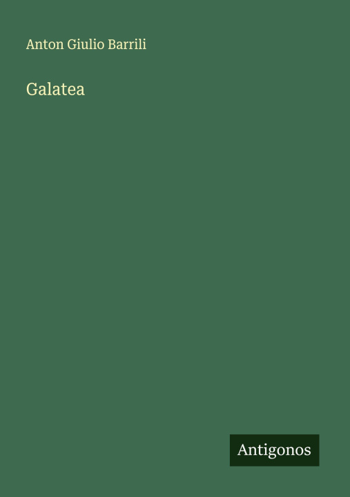 Kniha Galatea Anton Giulio Barrili
