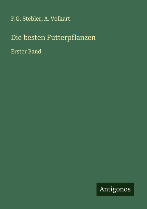 Kniha Die besten Futterpflanzen A. Volkart